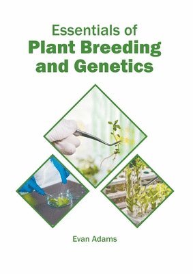 Evan Adams - Essentials of Plant Breeding and Genetics, Inbunden