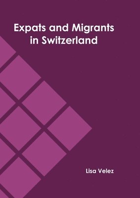 Expats and Migrants in Switzerland 1
