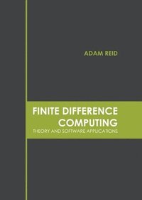 bokomslag Finite Difference Computing: Theory and Software Applications