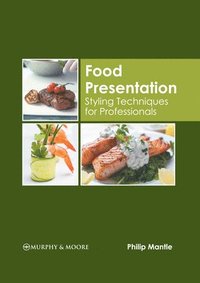 bokomslag Food Presentation: Styling Techniques for Professionals