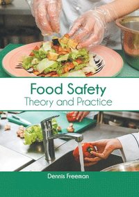 bokomslag Food Safety: Theory and Practice