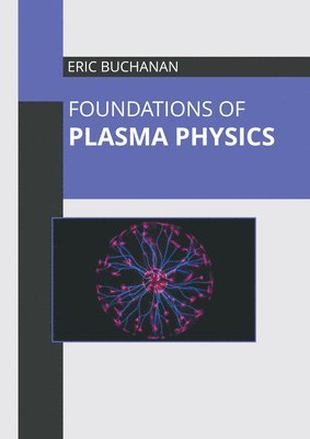 bokomslag Foundations of Plasma Physics