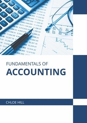 Chloe Hill - Fundamentals of Accounting, Inbunden
