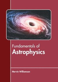 bokomslag Fundamentals of Astrophysics