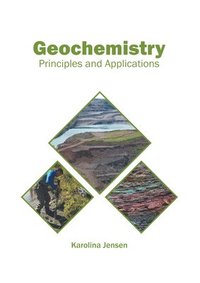 bokomslag Geochemistry: Principles and Applications