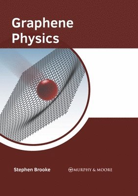 Stephen Brooke - Graphene Physics, Inbunden