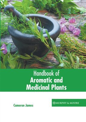 bokomslag Handbook of Aromatic and Medicinal Plants