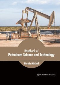 bokomslag Handbook of Petroleum Science and Technology