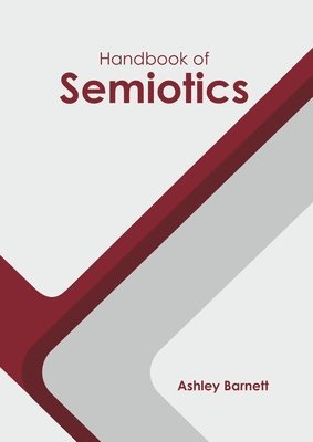 Ashley Barnett - Handbook of Semiotics, Inbunden