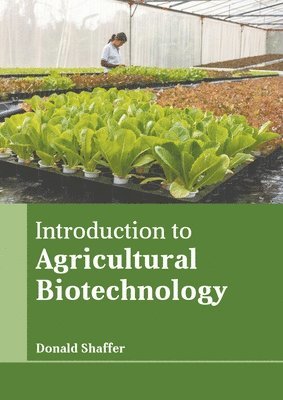 Donald Shaffer - Introduction to Agricultural Biotechnology, Inbunden