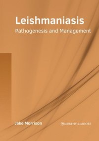 bokomslag Leishmaniasis: Pathogenesis and Management