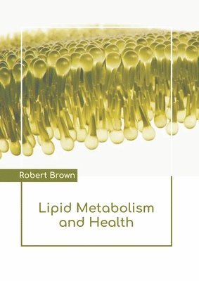 Robert Brown - Lipid Metabolism and Health, Inbunden