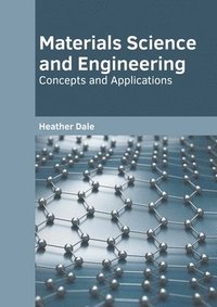 bokomslag Materials Science and Engineering: Concepts and Applications