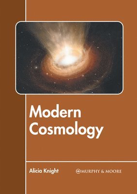 Alicia Knight - Modern Cosmology, Inbunden