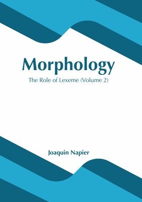 Morphology: The Role of Lexeme (Volume 2) 1