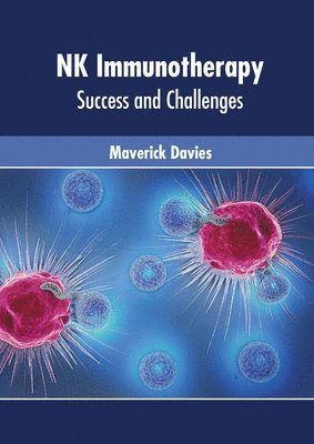 NK Immunotherapy: Success and Challenges 1