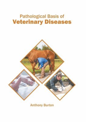 Anthony Burton - Pathological Basis of Veterinary Diseases, Inbunden