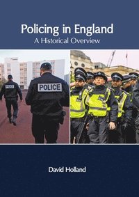 bokomslag Policing in England: A Historical Overview