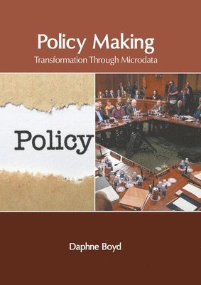 Policy Making: Transformation Through Microdata 1