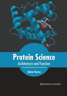 Protein Science: Architecture and Function 1