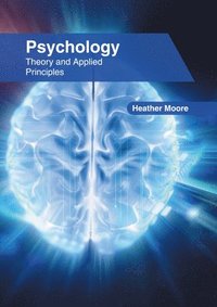 bokomslag Psychology: Theory and Applied Principles