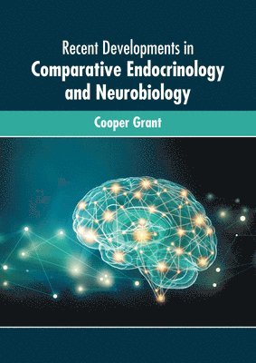 bokomslag Recent Developments in Comparative Endocrinology and Neurobiology