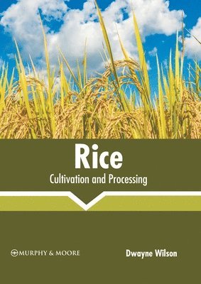 Rice: Cultivation and Processing 1