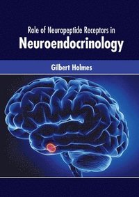 bokomslag Role of Neuropeptide Receptors in Neuroendocrinology