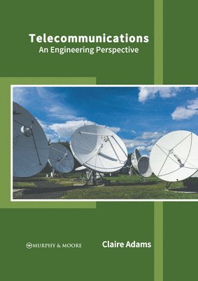 Telecommunications: An Engineering Perspective 1