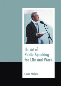 bokomslag The Art of Public Speaking for Life and Work