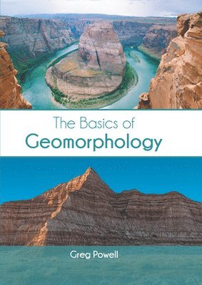 Greg Powell - Basics of Geomorphology, Inbunden