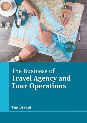 bokomslag The Business of Travel Agency and Tour Operations