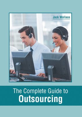 The Complete Guide to Outsourcing 1