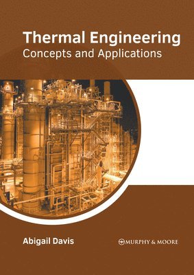 bokomslag Thermal Engineering: Concepts and Applications