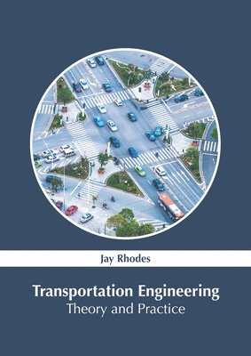 bokomslag Transportation Engineering: Theory and Practice