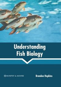 bokomslag Understanding Fish Biology