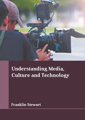 bokomslag Understanding Media, Culture and Technology