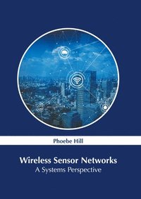 bokomslag Wireless Sensor Networks: A Systems Perspective