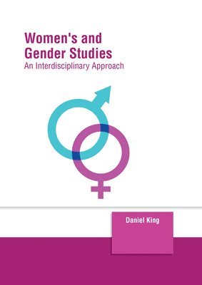 Daniel King - Women's and Gender Studies: An Interdisciplinary Approach, Inbunden
