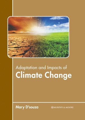 Mary D'Souza, Mary D'souza - Adaptation and Impacts of Climate Change, Inbunden