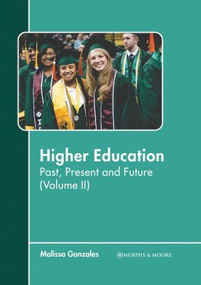 bokomslag Higher Education: Past, Present and Future (Volume II)