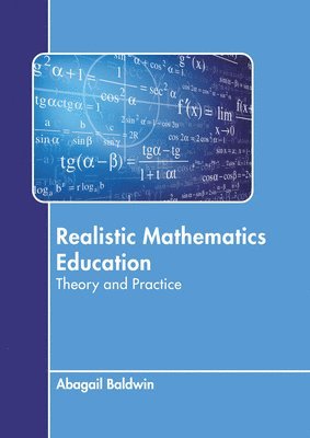 Realistic Mathematics Education: Theory and Practice 1