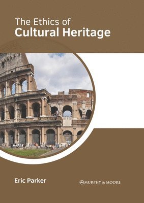 The Ethics of Cultural Heritage 1