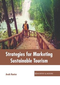 bokomslag Strategies for Marketing Sustainable Tourism