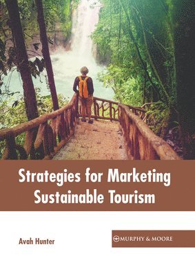 Strategies for Marketing Sustainable Tourism 1