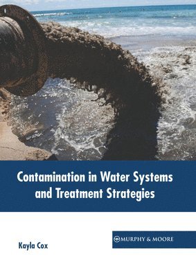 Contamination in Water Systems and Treatment Strategies 1