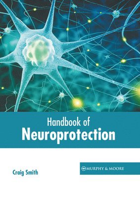 bokomslag Handbook of Neuroprotection
