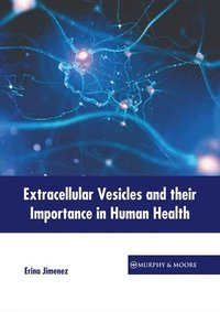 bokomslag Extracellular Vesicles and Their Importance in Human Health