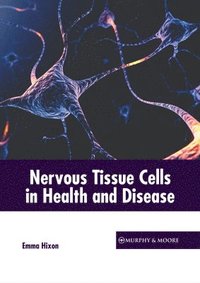 bokomslag Nervous Tissue Cells in Health and Disease