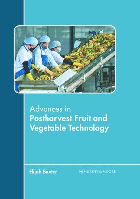 bokomslag Advances in Postharvest Fruit and Vegetable Technology